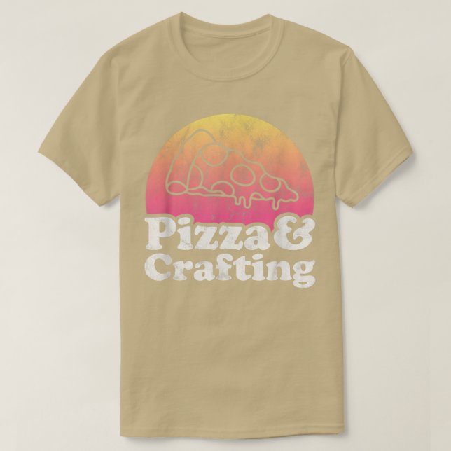 Pizza und Crafting oder Kunsthandwerk  T-Shirt (Design vorne)
