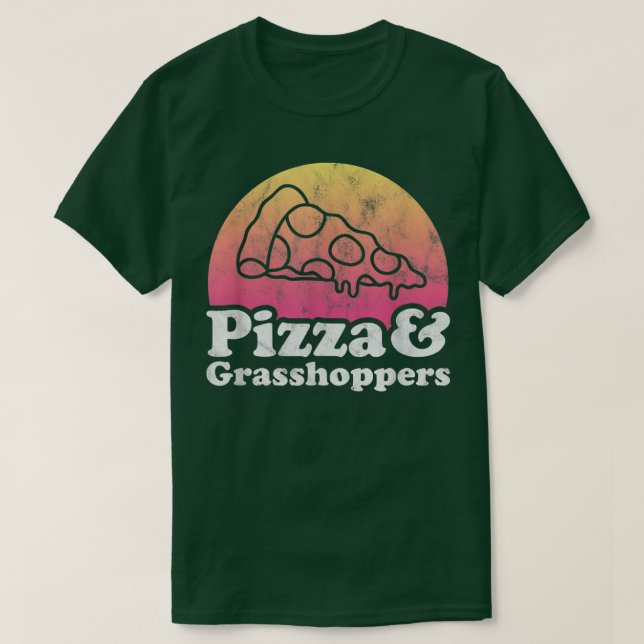 Pizza und Grasshopper oder Grasshopper  T-Shirt (Design vorne)