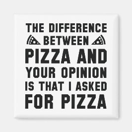 Pizza und Ihre Meinung Magnet