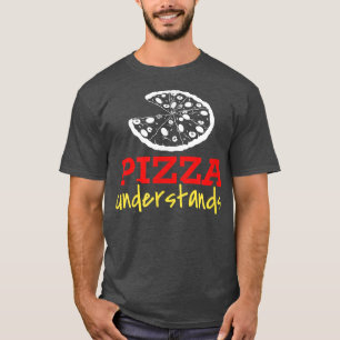 Pizza Underständen T-Shirt