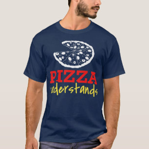 Pizza versteht 24814567 T-Shirt
