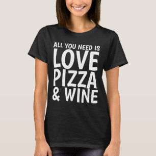 PIZZA WINE LIEBE Funny T - Shirt