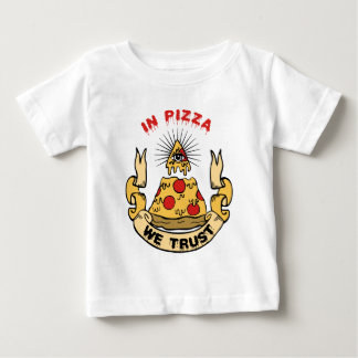 Pizza: Wir vertrauen Baby T-shirt
