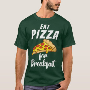 Pizza zum Frühstück essen Snack Pizzalove Pizza T-Shirt