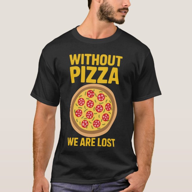 Pizzas ohne Pizza T-Shirt (Vorderseite)