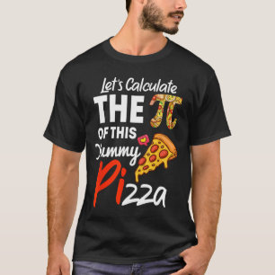 Pizzeria pun mathematica pi pari T-Shirt