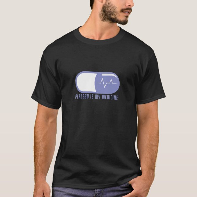 Placebo ist meine Medizin T-Shirt (Vorderseite)
