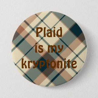 plaid025, kariert ist mykryptonite button