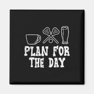 Plan für den Tag Kaffee Lacrosse Bier Lax trinken Magnet
