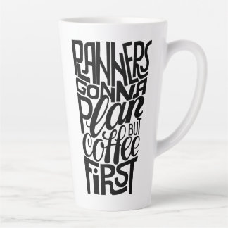 Plan Gonna Plan, aber Kaffee erste Tasse