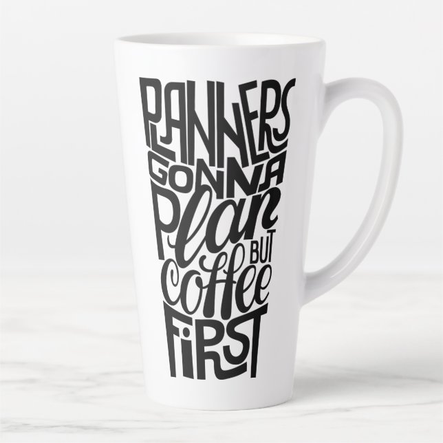 Plan Gonna Plan, aber Kaffee erste Tasse (Rechts)