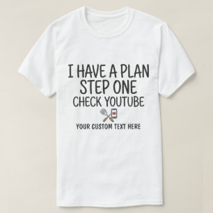 Plan Schritt Eins YouTube Überprüfen Lustiger BBQ T-Shirt