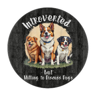 Planche À Découper Amateur de chien Introverti mais prêt à discuter d
