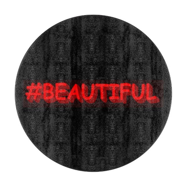 Planche À Découper Conception d'expression mignonne "#BEAUTIFUL". Com (Devant)