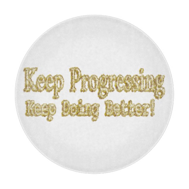 Planche À Découper "Continuez À Faire Mieux !" Un Design Sympa. Comma (Devant)