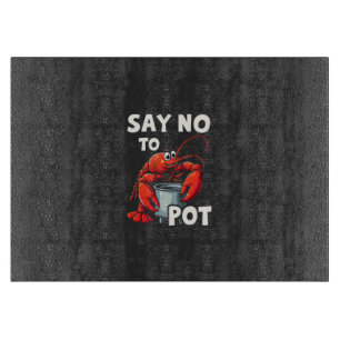 Planche À Découper Drôle Dites non à Pot avec le homard de crabe