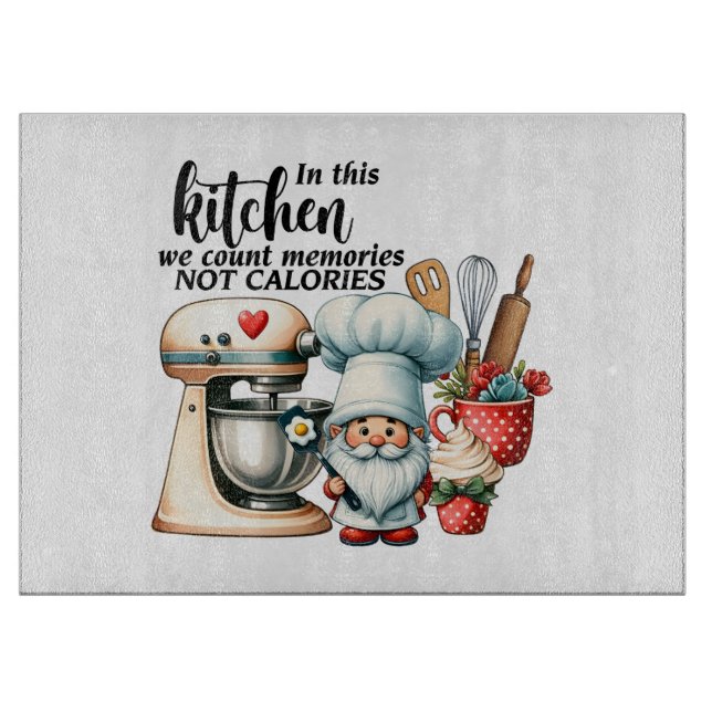 Planche À Découper Gnome Cuisine Nous Comptons Des Souvenirs Pas Des  (Devant)