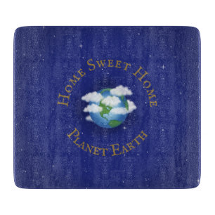 Planche À Découper "Home Sweet Home Planet Earth" Astronomie lunaire