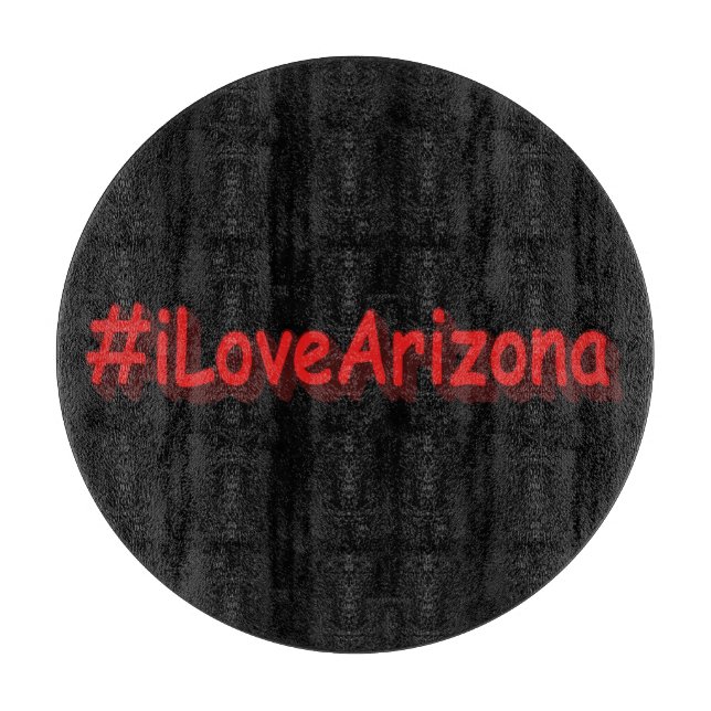 Planche À Découper "#iLoveArizona " Joli design. Acheter maintenant (Devant)