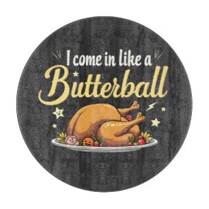 Planche À Découper Je viens comme un Butterball Turquie Thanksgiving
