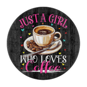 Planche À Découper Juste une fille qui aime le café