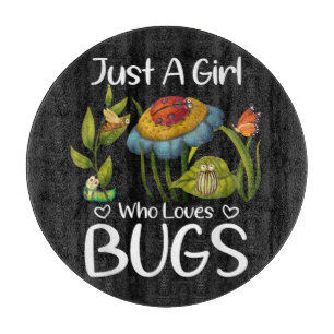 Planche À Découper Juste une fille qui aime les insectes