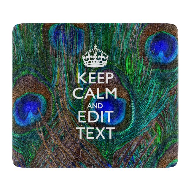 Planche À Découper Keep Calm and Have Your Text on Peacock Feathers (Devant)
