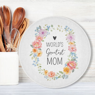 Planche À Découper La plus grande maman du monde Fleurs colorées Fête