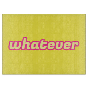 Planche À Découper L'art "Quoi que ce soit"