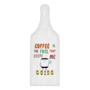 Planche À Découper Le Café Est Le Carburant Qui M'Emmène