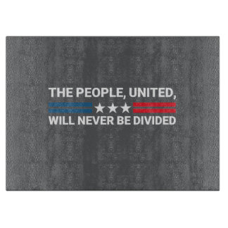 Planche À Découper Le Peuple, Unis, Ne Sera Jamais Divisé - Unité