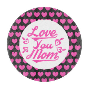 Planche À Découper Love You Mom Fête des mères Design-11096