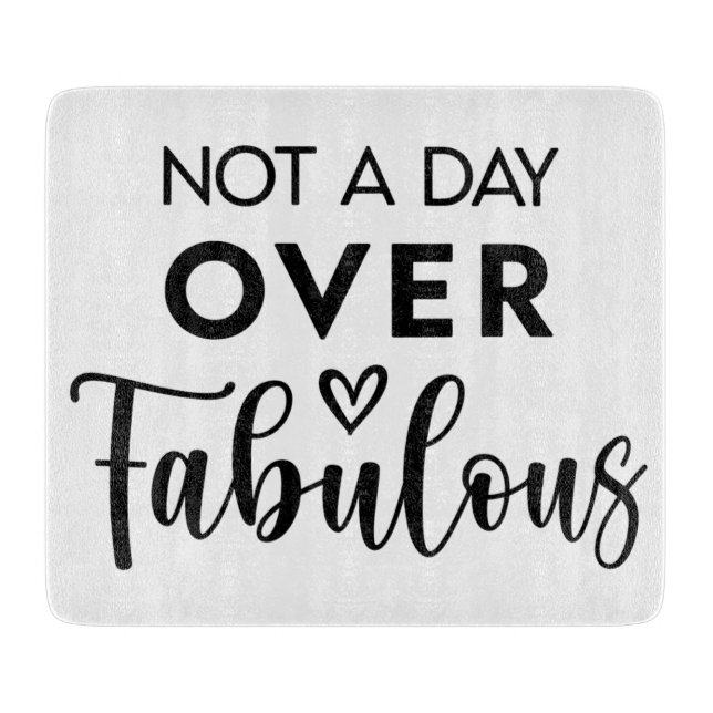 Planche À Découper Not a Day Over Fabulous – Funny Birthday Quote (Devant)