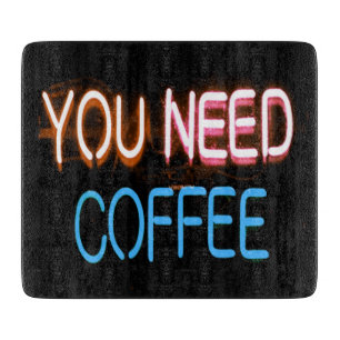 Planche À Découper Vous avez besoin de café, Caffine Neon Sign