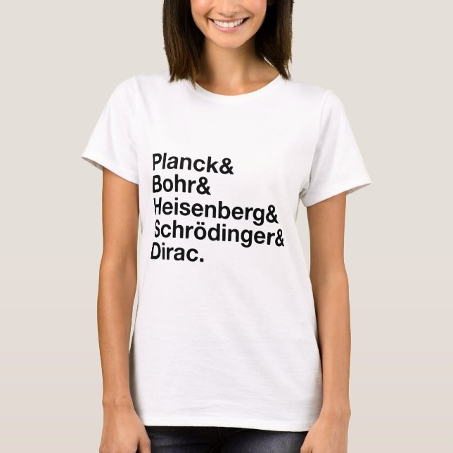 Planck u. Bohr u. Heisenberg u. Schrödinger u. T-Shirt (Vorderseite)