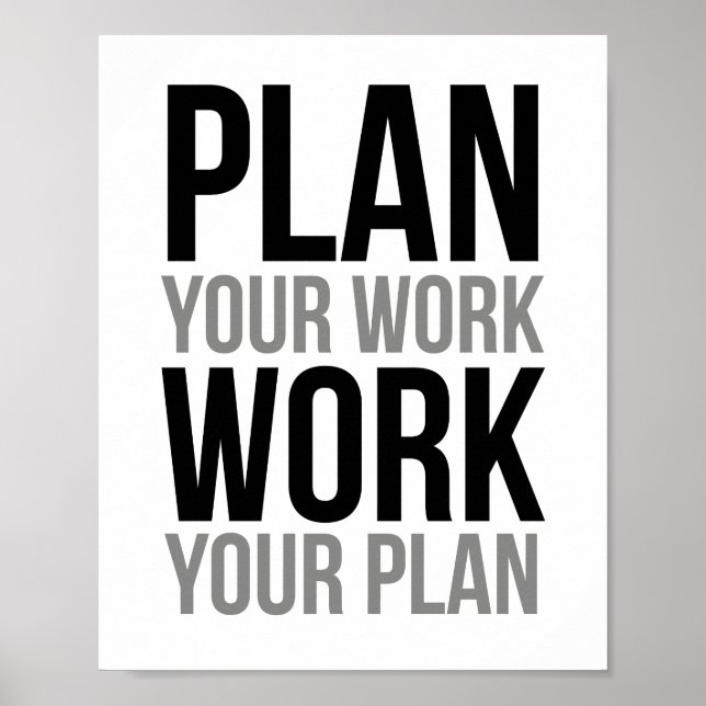 Planen Sie Ihre Arbeit, arbeiten Sie Ihren Plan Poster (Vorne)