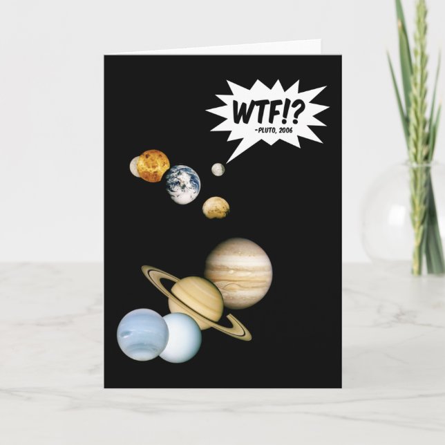 Planet Pluto WTF!? Funny Science Geek Astronomie Karte (Vorderseite)