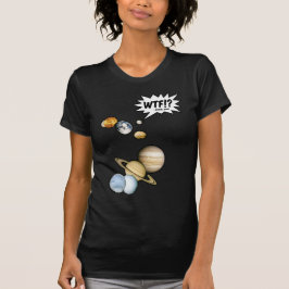 Planet Pluto WTF!? Funny Science Geek Astronomie T-Shirt