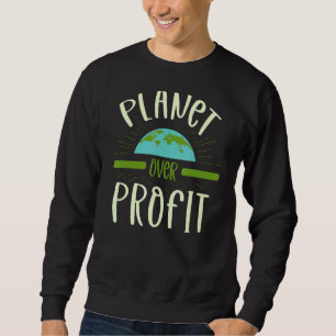 Planet über gewinnbringende Natur Umweltschützer E Sweatshirt