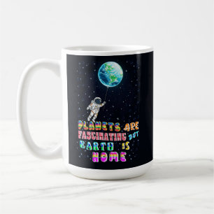 Planeten sind faszinierend, aber die Erde ist Zuha Kaffeetasse