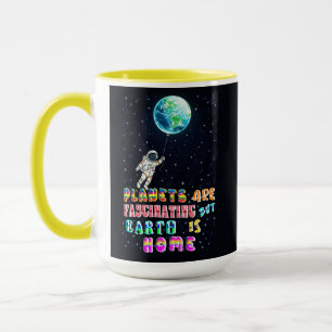 Planeten sind faszinierend, aber die Erde ist Zuha Tasse