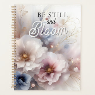 Planificateur floral de foi "Be Still and Bloom"