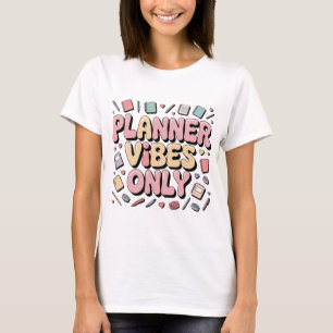 Planner Vibes only Pastel Planner Girl Back to Sch T-Shirt