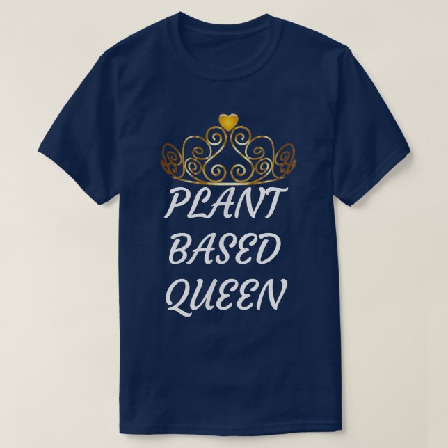 Plant Based Queen Funny Vegan Cute Vegetarian  T-Shirt (Design vorne)