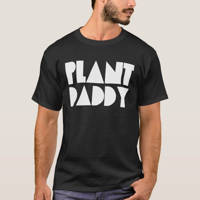 Plant Daddy Dad Love Plant Proud Plant Parent Gard T-Shirt (Vorderseite)