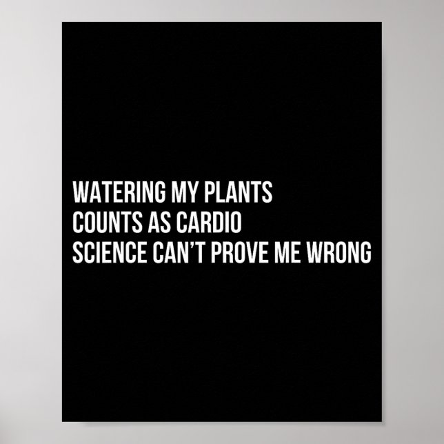 Plant Humor Funny Gardening Sarcastic Quote  Poster (Vorne)