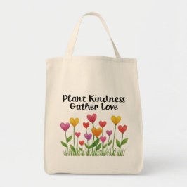 Plant Kindness Gather Love Valentine Mother's Day  Tragetasche