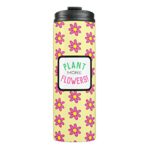 Plant More Flowers Thermosbecher