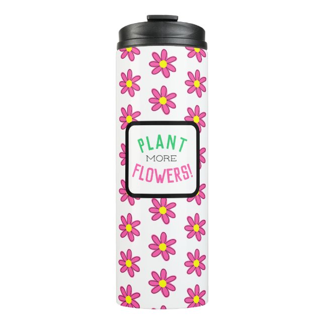 Plant More Flowers Thermosbecher (Vorderseite)