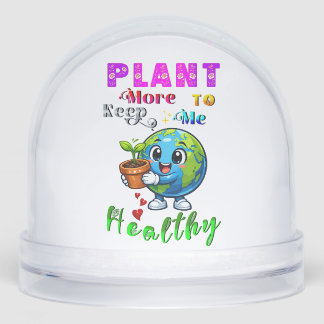 Plant More To Keep Me Healthy Schneekugeln